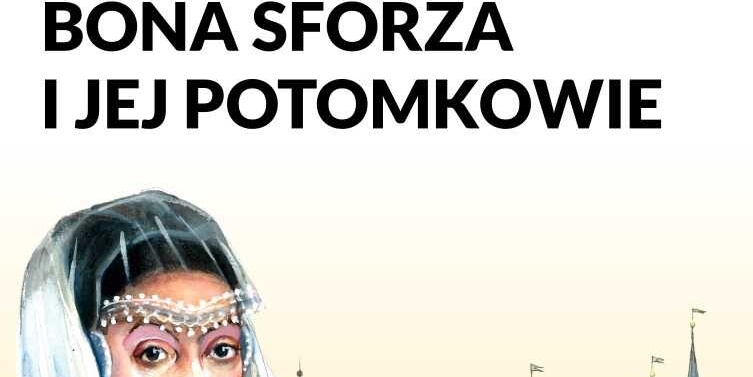 Bona Sforza i jej potomkowie