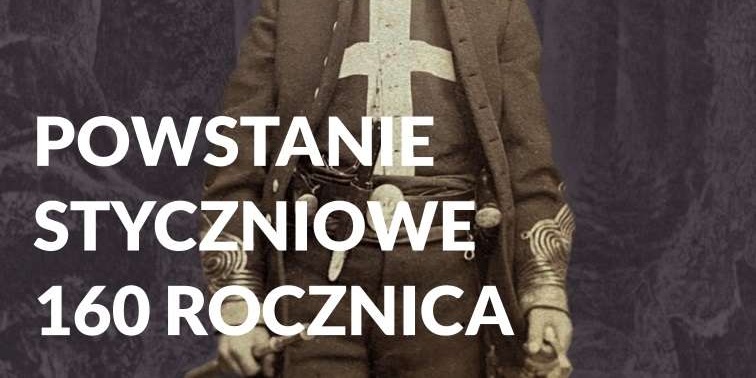 <strong>Powstanie styczniowe. 160 rocznica</strong>