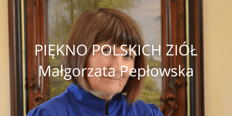 ,,Piękno Polskich Ziół”