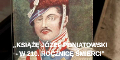 ,,Książę Józef Poniatowski – w 210. rocznicę śmierci”