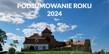 Podsumowanie roku 2024 na Zamku w Liwie