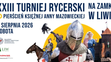 Biały baner, na górze granatowy tekst: XXIII Turniej Rycerski o Pierścień Księżnej Anny. Po prawo zamek w Liwie, na pierwszym tle rycerz w zbroi, w tle dwórka, sokolnik i rycerz na koniu.