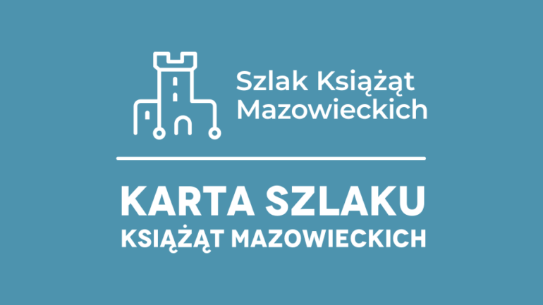 Logo Szlaku Książąt Mazowieckich z graficznym motywem zamku i napisem „KARTA SZLAKU KSIĄŻĄT MAZOWIECKICH” na tle w odcieniu niebieskim