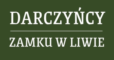 Na zielonym tle widnieje biała, stylizowana inskrypcja: "DARCZYŃCY ZAMKU W LIWIE
