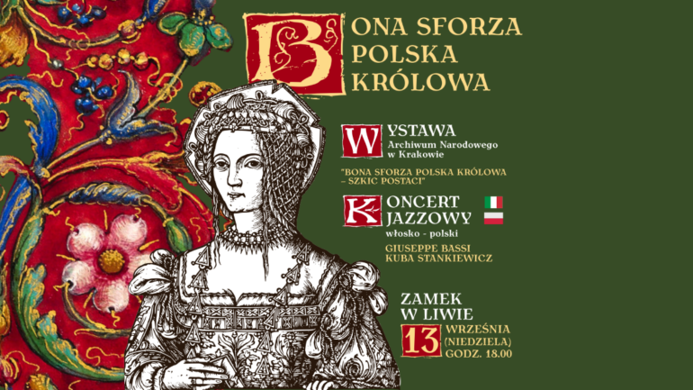Plakat promujący wystawę "Bona Sforza Polska Królowa" z datą wydarzenia, ilustracją królowej oraz informacjami o koncercie jazzowym
