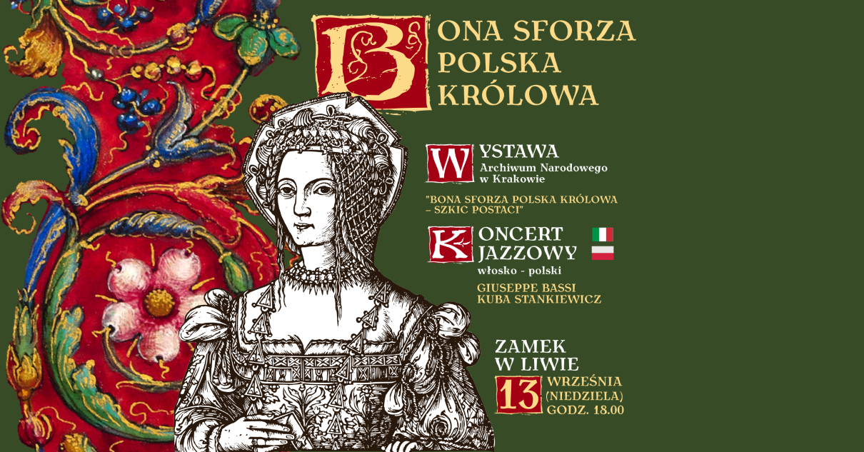 Plakat promujący wystawę "Bona Sforza Polska Królowa" z datą wydarzenia, ilustracją królowej oraz informacjami o koncercie jazzowym